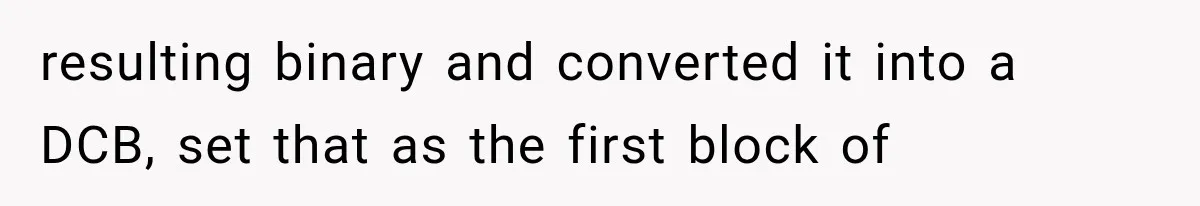 resulting binary and converted it into a DCB, set that as the first block of