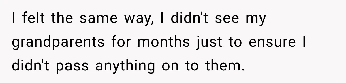 Customer Mocks Retail Worker’s Mask, Then One Personal Answer Ends the Conversation I felt the same way, I didn't see my grandparents for months just to ensure I didn't pass anything on to them.