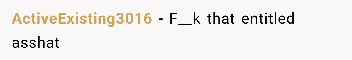 ActiveExisting3016 − F__k that entitled asshat