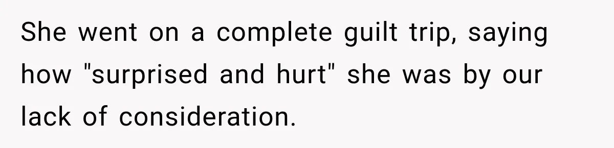 Woman Plans Her Own Birthday Dinner, Then Her Sister Demands the Menu Change for Her Fiancé She went on a complete guilt trip, saying how "surprised and hurt" she was by our lack of consideration.