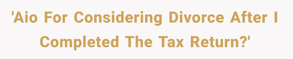 'AIO for considering divorce after I completed the tax return?'