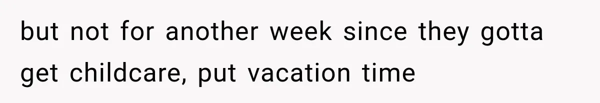 Bride Gets Left at the Altar, Then Learns Her Fiancé Skipped the Wedding Because He Found Out He Has a Son but not for another week since they gotta get childcare, put vacation time