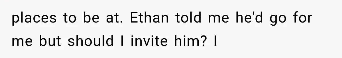 Bride Gets Left at the Altar, Then Learns Her Fiancé Skipped the Wedding Because He Found Out He Has a Son places to be at. Ethan told me he'd go for me but should I invite him? I