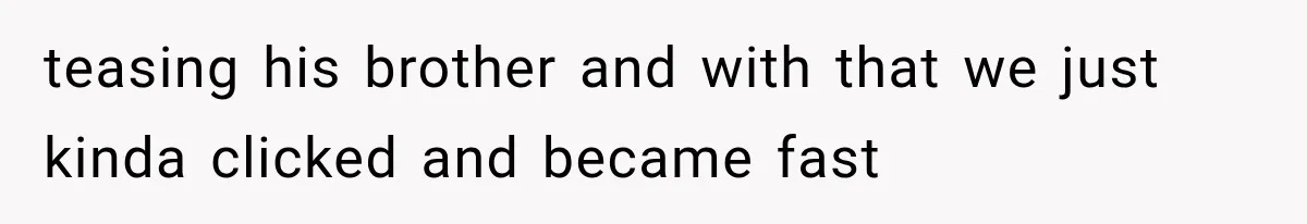 Bride Gets Left at the Altar, Then Learns Her Fiancé Skipped the Wedding Because He Found Out He Has a Son teasing his brother and with that we just kinda clicked and became fast