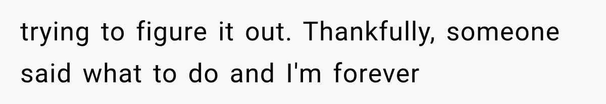 Bride Gets Left at the Altar, Then Learns Her Fiancé Skipped the Wedding Because He Found Out He Has a Son trying to figure it out. Thankfully, someone said what to do and I'm forever