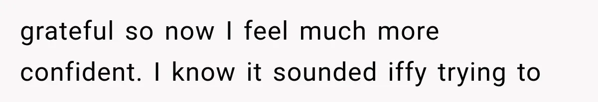 Bride Gets Left at the Altar, Then Learns Her Fiancé Skipped the Wedding Because He Found Out He Has a Son grateful so now I feel much more confident. I know it sounded iffy trying to