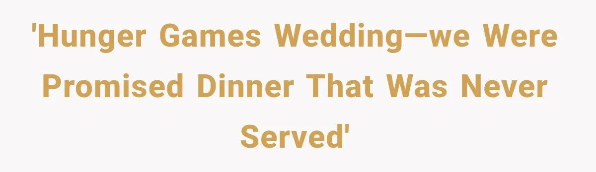 'Hunger games wedding—we were promised dinner that was never served'