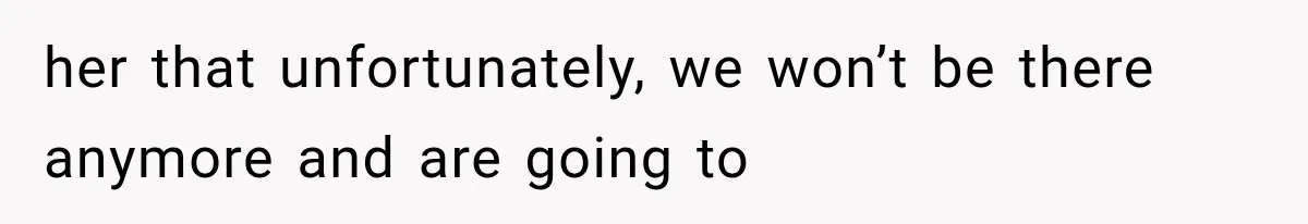 MIL Secretly Books the Same Vacation, Then Calls the Couple Selfish When They Change Trips Without Telling Her her that unfortunately, we won’t be there anymore and are going to