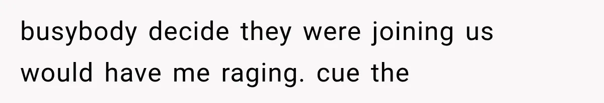 MIL Secretly Books the Same Vacation, Then Calls the Couple Selfish When They Change Trips Without Telling Her busybody decide they were joining us would have me raging. cue the