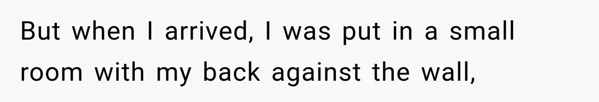 IT Candidate Expects a Casual 30-Minute Interview, Then Walks Out After Five Interviewers Start Rapid-Firing Questions But when I arrived, I was put in a small room with my back against the wall,