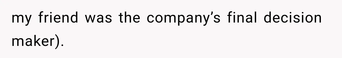 IT Candidate Expects a Casual 30-Minute Interview, Then Walks Out After Five Interviewers Start Rapid-Firing Questions my friend was the company’s final decision maker).