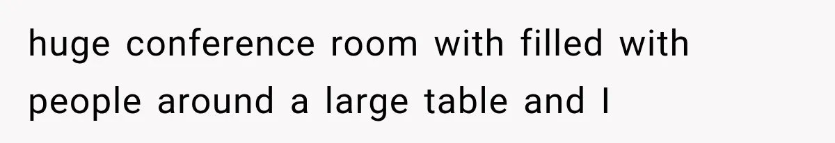 IT Candidate Expects a Casual 30-Minute Interview, Then Walks Out After Five Interviewers Start Rapid-Firing Questions huge conference room with filled with people around a large table and I