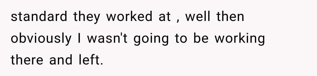 IT Candidate Expects a Casual 30-Minute Interview, Then Walks Out After Five Interviewers Start Rapid-Firing Questions standard they worked at , well then obviously I wasn't going to be working there and left.