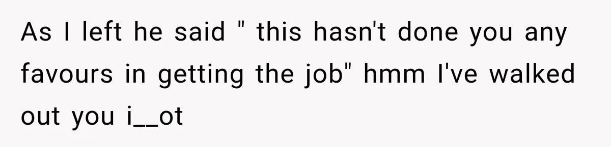 IT Candidate Expects a Casual 30-Minute Interview, Then Walks Out After Five Interviewers Start Rapid-Firing Questions As I left he said " this hasn't done you any favours in getting the job" hmm I've walked out you i__ot