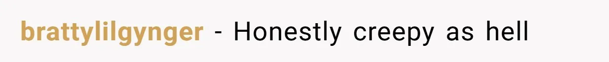 brattylilgynger − Honestly creepy as hell
