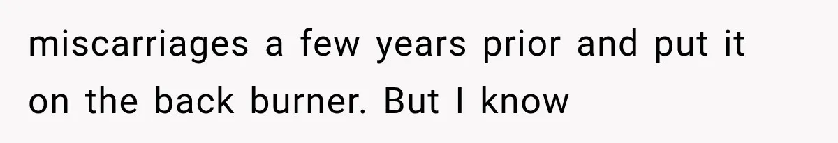 Husband Supports His Wife Through Cancer, Then Learns She Never Ended the Affair She Promised to Stop miscarriages a few years prior and put it on the back burner. But I know