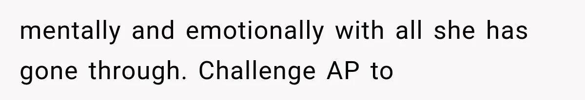 Husband Supports His Wife Through Cancer, Then Learns She Never Ended the Affair She Promised to Stop mentally and emotionally with all she has gone through. Challenge AP to