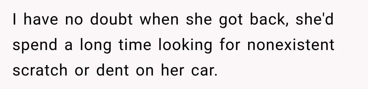 Woman Gets Petty Revenge After a Bad Parker Blocks Her at the Mall for Five Minutes I have no doubt when she got back, she'd spend a long time looking for nonexistent scratch or dent on her car.