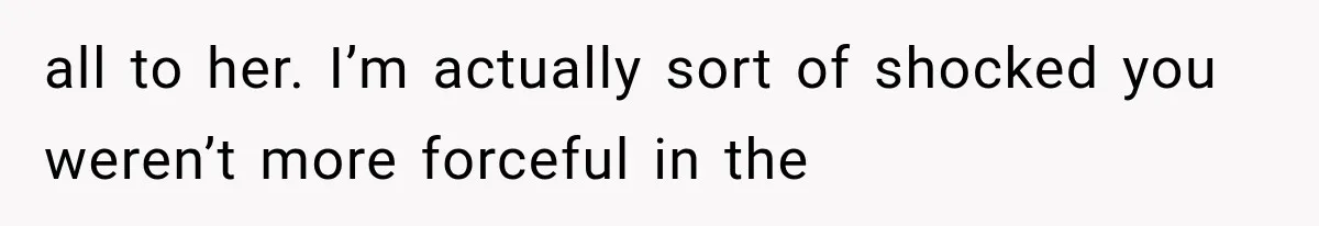 Weekend Guests Ignore House Rules, Scare the Cat, Skip Cleanup, Then Wonder Why the Host Stops Calling all to her. I’m actually sort of shocked you weren’t more forceful in the
