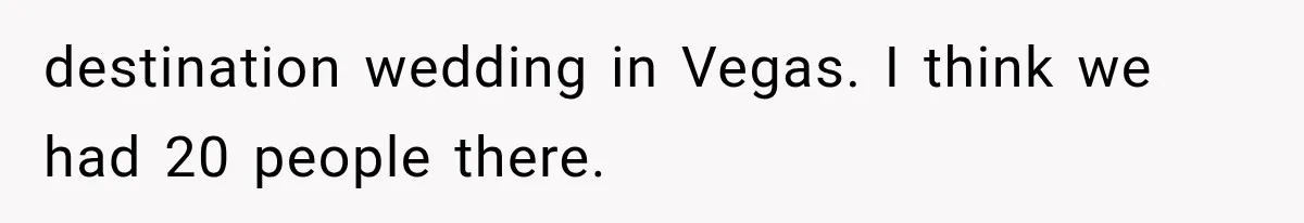 destination wedding in Vegas. I think we had 20 people there.