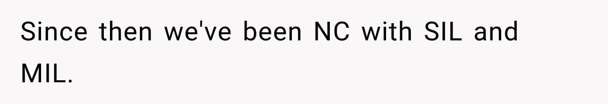 Since then we've been NC with SIL and MIL.