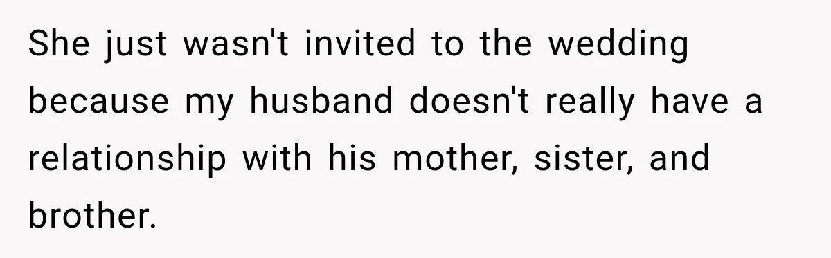MIL Finds Out Her Son Got Married From Facebook, Then He Gives Her the Perfect Thanksgiving Comeback She just wasn't invited to the wedding because my husband doesn't really have a relationship with his mother, sister, and brother.