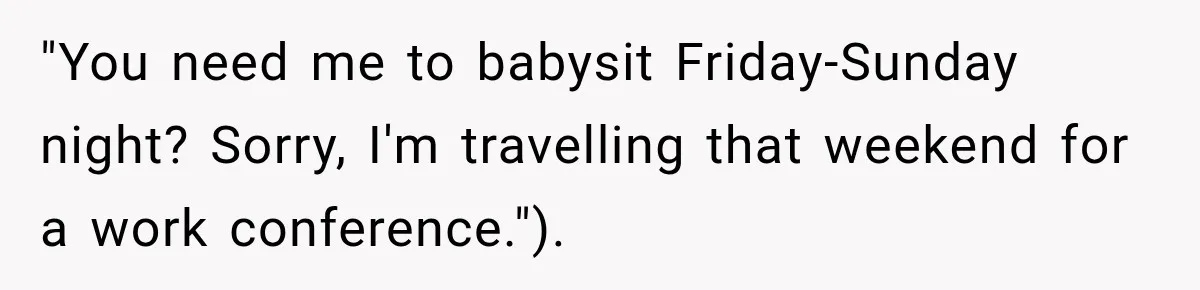 MIL Finds Out Her Son Got Married From Facebook, Then He Gives Her the Perfect Thanksgiving Comeback "You need me to babysit Friday-Sunday night? Sorry, I'm travelling that weekend for a work conference.").