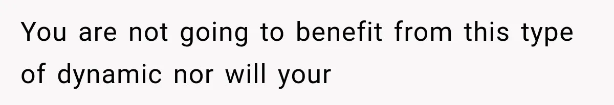 You are not going to benefit from this type of dynamic nor will your