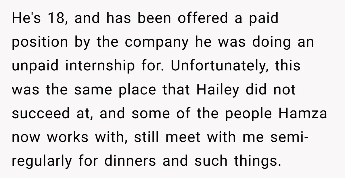 He's 18, and has been offered a paid position by the company he was doing an unpaid internship for. Unfortunately, this was the same place that Hailey did not succeed...