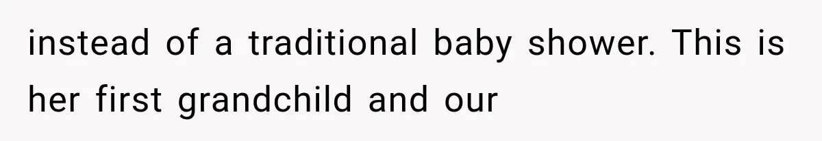 instead of a traditional baby shower. This is her first grandchild and our