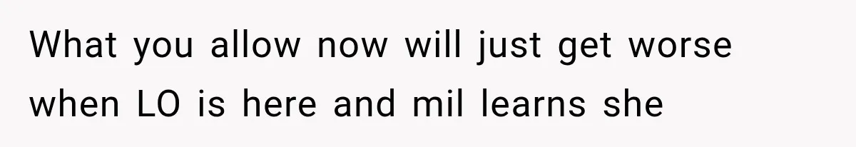 What you allow now will just get worse when LO is here and mil learns she