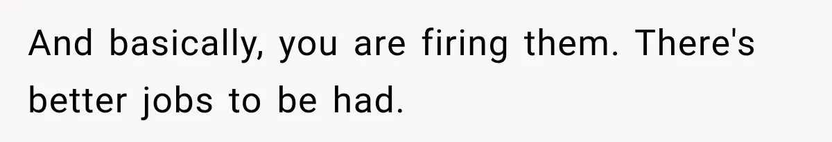 Boss Expects Employee to Work 13 Days Straight After Resignation, So She Wonders How Much Is Too Much And basically, you are firing them. There's better jobs to be had.