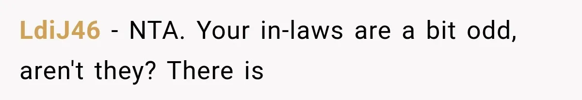 LdiJ46 − NTA. Your in-laws are a bit odd, aren't they? There is