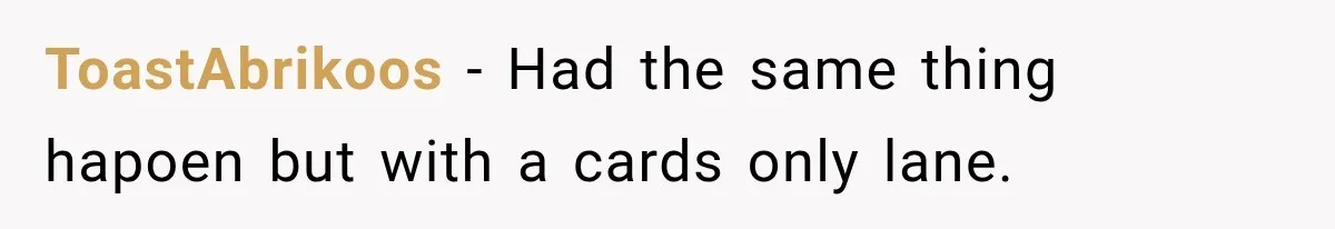 ToastAbrikoos − Had the same thing hapoen but with a cards only lane.