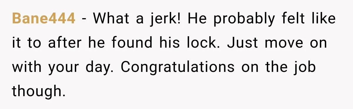 Cyclist Accuses Black Student of Stealing His Bike, Then Finds the Missing Lock in His Own Bag Bane444 − What a jerk! He probably felt like it to after he found his lock. Just move on with your day. Congratulations on the job though.