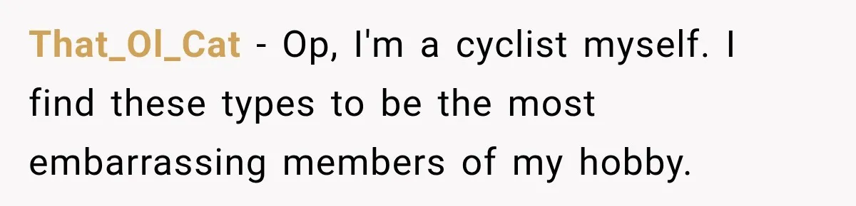 Cyclist Accuses Black Student of Stealing His Bike, Then Finds the Missing Lock in His Own Bag That_Ol_Cat − Op, I'm a cyclist myself. I find these types to be the most embarrassing members of my hobby.