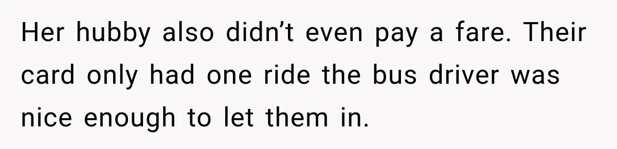 Woman Demands Exhausted Medical Assistant’s Seat on Nearly Empty Bus Because She Says She’s “Privileged” Her hubby also didn’t even pay a fare. Their card only had one ride the bus driver was nice enough to let them in.