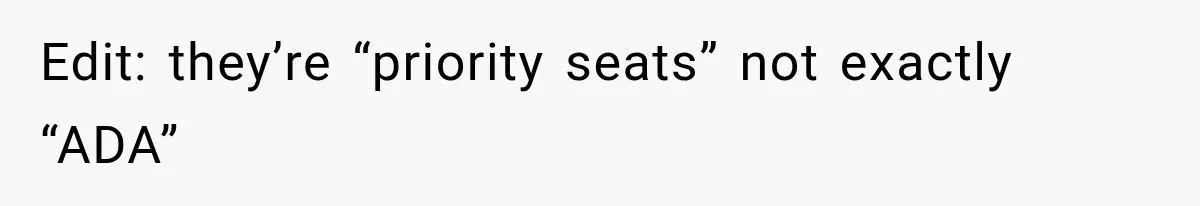 Woman Demands Exhausted Medical Assistant’s Seat on Nearly Empty Bus Because She Says She’s “Privileged” Edit: they’re “priority seats” not exactly “ADA”