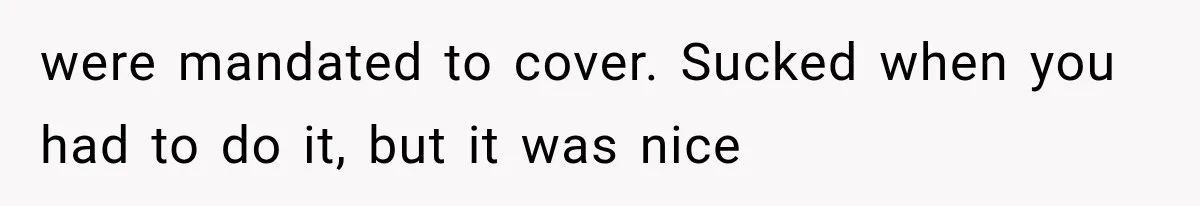 New Boss “Changes the Rules” and Denies Every PTO Request, Then Lets the Entire Team’s Vacation Days Expire were mandated to cover. Sucked when you had to do it, but it was nice