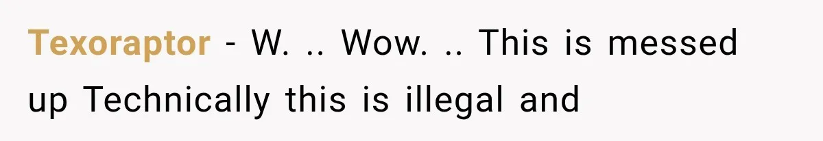 Texoraptor − W. .. Wow. .. This is messed up Technically this is illegal and