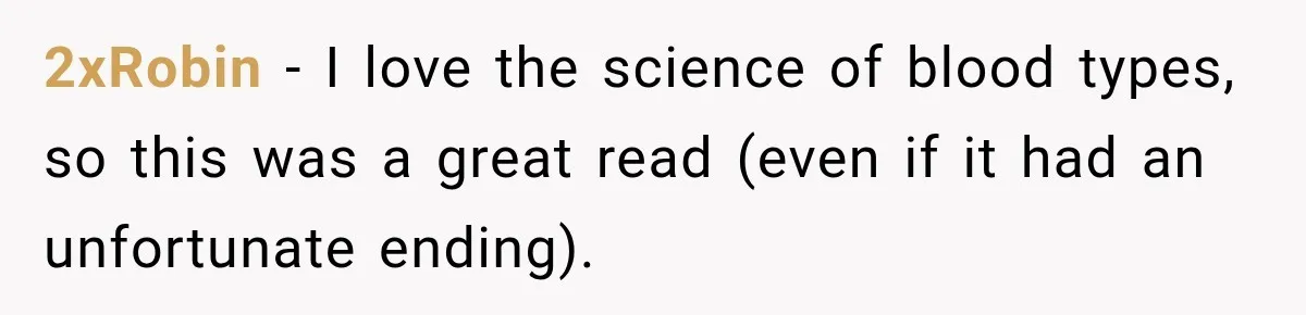 2xRobin − I love the science of blood types, so this was a great read (even if it had an unfortunate ending).