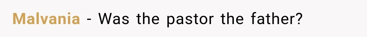 Malvania − Was the pastor the father?