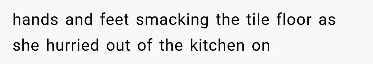 Man Thinks His Wife Is Playing a Creepy Peeking Game, Then Finds Her Hiding Under the Bed With a Shard of Glass hands and feet smacking the tile floor as she hurried out of the kitchen on
