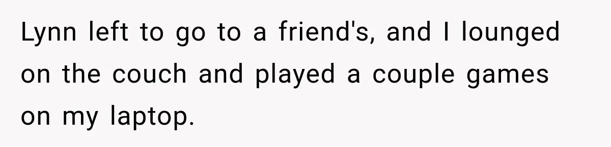 Man Thinks His Wife Is Playing a Creepy Peeking Game, Then Finds Her Hiding Under the Bed With a Shard of Glass Lynn left to go to a friend's, and I lounged on the couch and played a couple games on my laptop.