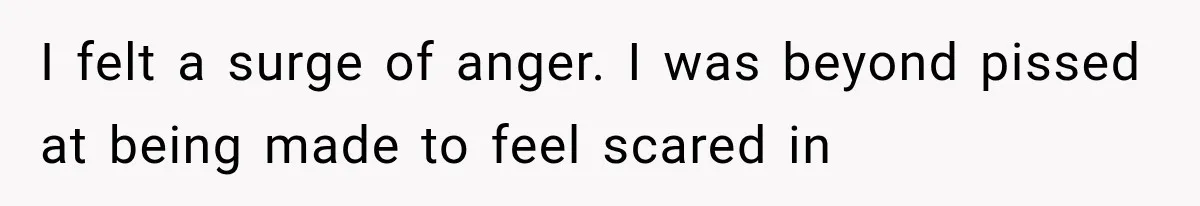 Man Thinks His Wife Is Playing a Creepy Peeking Game, Then Finds Her Hiding Under the Bed With a Shard of Glass I felt a surge of anger. I was beyond pissed at being made to feel scared in