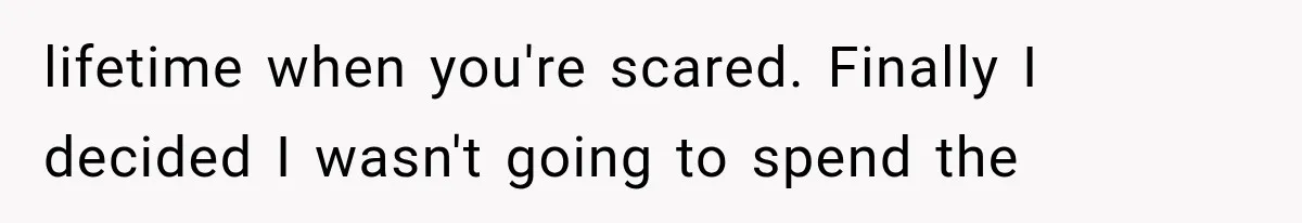 Man Thinks His Wife Is Playing a Creepy Peeking Game, Then Finds Her Hiding Under the Bed With a Shard of Glass lifetime when you're scared. Finally I decided I wasn't going to spend the