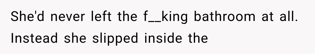 Man Thinks His Wife Is Playing a Creepy Peeking Game, Then Finds Her Hiding Under the Bed With a Shard of Glass She'd never left the f__king bathroom at all. Instead she slipped inside the