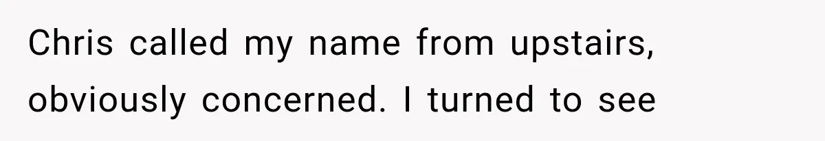 Man Thinks His Wife Is Playing a Creepy Peeking Game, Then Finds Her Hiding Under the Bed With a Shard of Glass Chris called my name from upstairs, obviously concerned. I turned to see