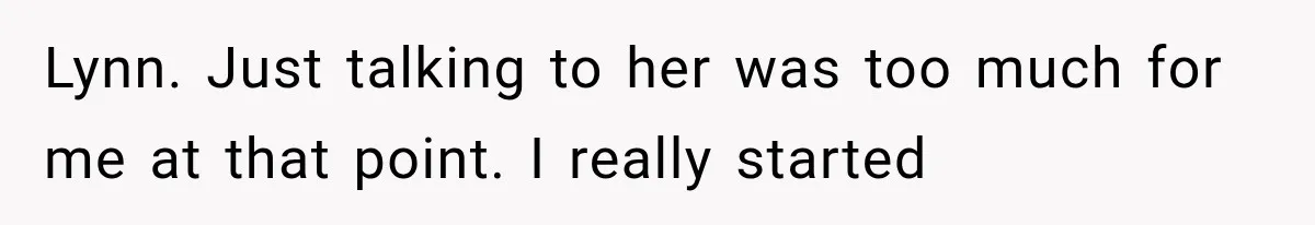 Man Thinks His Wife Is Playing a Creepy Peeking Game, Then Finds Her Hiding Under the Bed With a Shard of Glass Lynn. Just talking to her was too much for me at that point. I really started