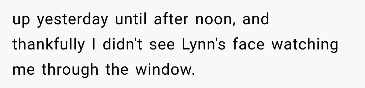Man Thinks His Wife Is Playing a Creepy Peeking Game, Then Finds Her Hiding Under the Bed With a Shard of Glass up yesterday until after noon, and thankfully I didn't see Lynn's face watching me through the window.